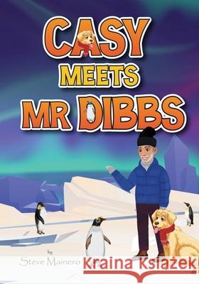 Casy Meets Mr. Dibbs Steve Mainero 9781964913803 AMZ Book Publishing Solutions