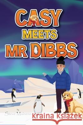 Casy Meets Mr. Dibbs Steve Mainero 9781964913810 AMZ Book Publishing Solutions