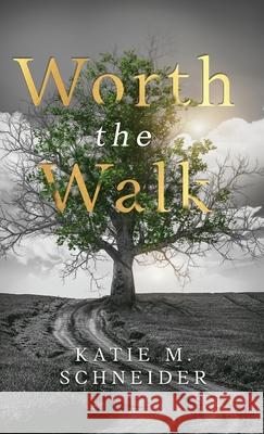 Worth the Walk Katie Schneider 9781964924212 Burning Soul Press