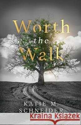 Worth the Walk Katie Schneider 9781964924229 Burning Soul Press