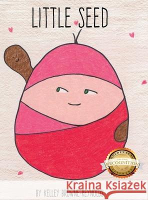 Little Seed (Latest Version) Kelley Browne Reynolds 9781964928296 Studio of Books LLC