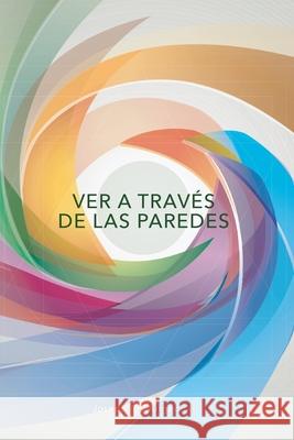 Ver A Trav?s De Las Paredes Joseph C., II Sturgeon 9781964959443