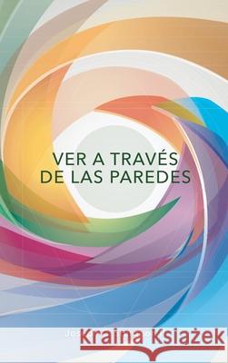 Ver A Trav?s De Las Paredes Joseph C., II Sturgeon 9781964959900