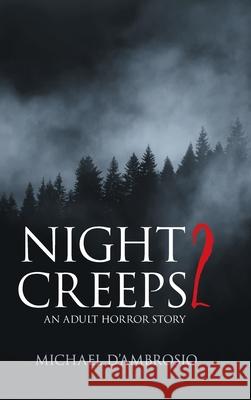 Night Creeps 2: An Adult Horror Story Michael d'Ambrosio 9781964982229 Quantum Discovery