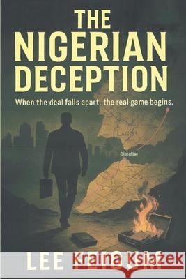 The Nigerian Deception Lee Feigum Brookscraft Publishing 9781965007648 Brookscraft Publishing