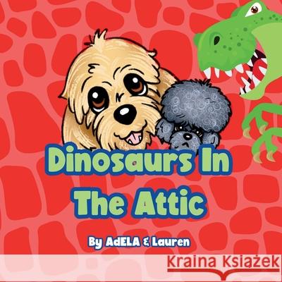 Dinosaurs In The Attic Adela An 9781965019146