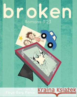 Broken: The Problem of Sin Floyd Gary Pierce 9781965044032 Discipleship Studio