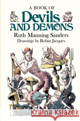 A Book of Devils and Demons Robin Jacques Ruth Manning-Sanders 9781965047019