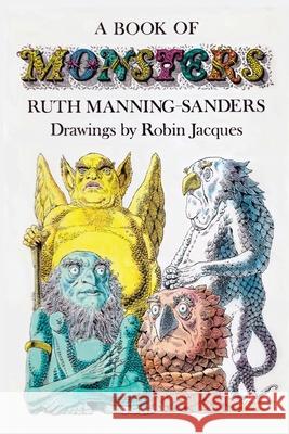 A Book of Monsters Ruth Manning-Sanders Robin Jacques 9781965047484