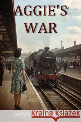 Aggie's War Bonnie Meekums 9781965059500 Willow River Press