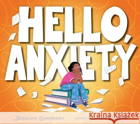Hello, Anxiety Jessica Sinarski Simone Douglas 9781965066058