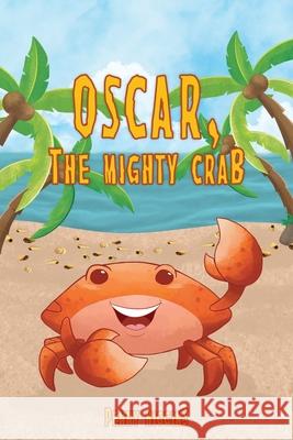 Oscar, The Mighty Crab Penny Higgins 9781965075067 Authors' Tranquility Press
