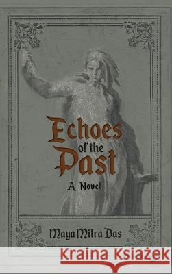 Echoes of the Past Maya Mitra Das 9781965075890