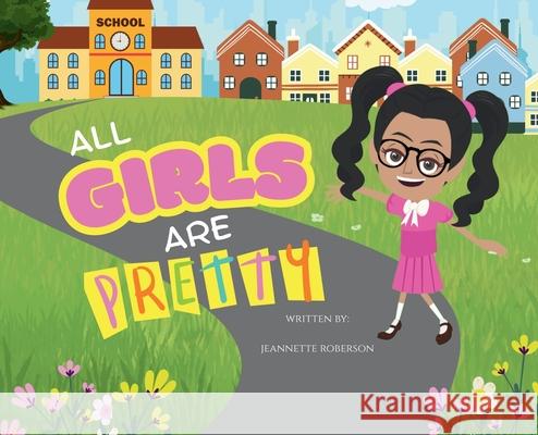 All Girls Are Pretty Jeannette Roberson 9781965082515