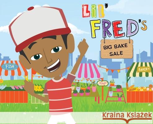 Lil Fred's Big Bake Sale Frederick D. Acklin 9781965082539 Acklin Group