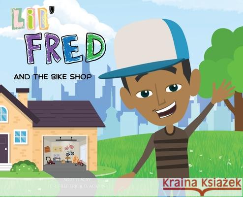 Lil Fred and the Bike Shop Frederick D. Acklin 9781965082546 Acklin Group