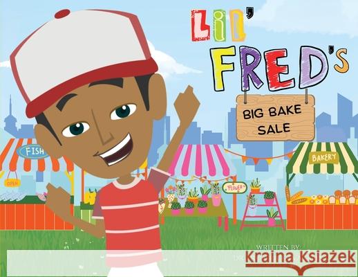 Lil Fred's Big Bake Sale Frederick D. Acklin 9781965082577 Acklin Group