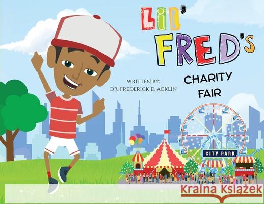 Lil Fred's Charity Fair Frederick D. Acklin 9781965082591 Acklin Group