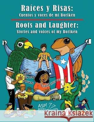 Ra?ces y Risas: Cuentos y voces de mi Borik?n Stories and voices of my Borik?n Artist Studio Project Publishing LLC Rafael a. Osuba Iv?n Rodr?gue 9781965086117 Artist Studio Project Publishing LLC