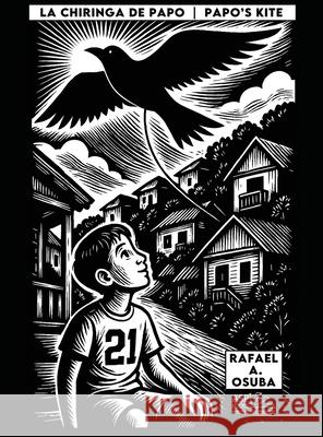 La Chiringa de Papo Papo's Kite - Spanish English Rafael a. Osuba Rafael a. Osuba 9781965086124