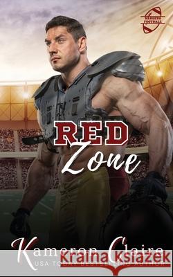 Red Zone Kameron Claire 9781965090046 Snuggle Whore Press, LLC