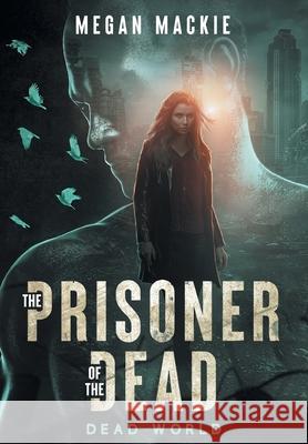 The Prisoner of the Dead Megan MacKie 9781965097052