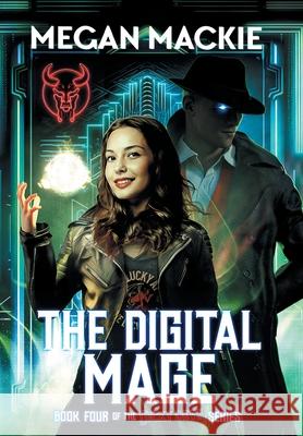 The Digital Mage Megan MacKie 9781965097175