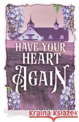 Have Your Heart Again Ferro, L. A. 9781965102169