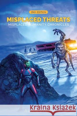 Misplaced Threats: Misplaced Humanity Chronicles (Second Edition) Alan Zimm 9781965134917 NY Book Publishers