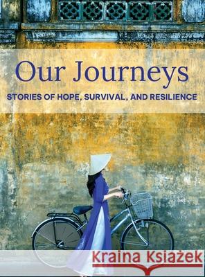 Our Journeys Tracey Nguye Alison Lihalakha Amy Le 9781965142059 Quill Hawk Publishing