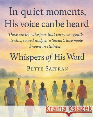 Whispers of His Word Bette Saffran 9781965142424