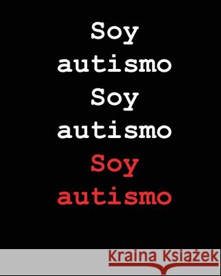 Soy autismo Soy autismo Soy autismo Jimmy Huston 9781965153659 Cosworth Publishing