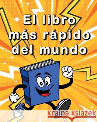 El libro m?s r?pido del mundo Jimmy Huston 9781965153734 Cosworth Publishing