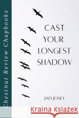 Cast Your Longest Shadow Jad Josey 9781965158180