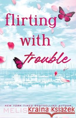 Flirting with Trouble: Wells Silver (Special Edition) Melissa Foster 9781965164044 World Literary Press