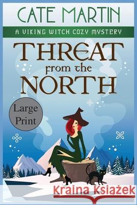 Threat from the North: A Viking Witch Cozy Mystery Cate Martin 9781965167328 Ratatoskr Press