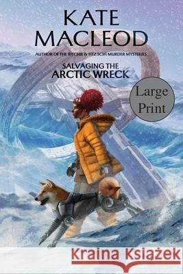 Salvaging the Arctic Wreck Kate MacLeod 9781965167366 Ratatoskr Press