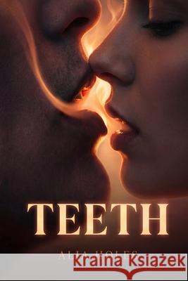 Teeth Alia Holes 9781965170045 Kurt Holes