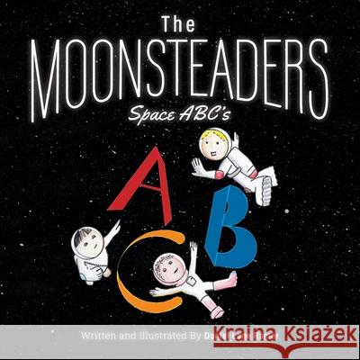 The MOONSTEADERS Space ABC's Daniel Lane Ramer 9781965172025