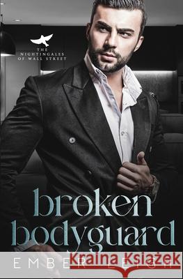 Broken Bodyguard Ember Leigh 9781965182185 Books on Vine LLC