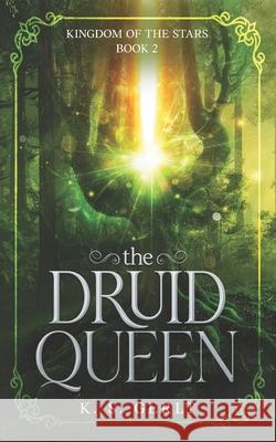 The Druid Queen K. S. Gerlt 9781965196045 Ksg Press