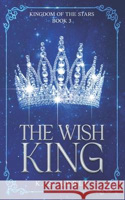 The Wish King K. S. Gerlt 9781965196069 Ksg Press