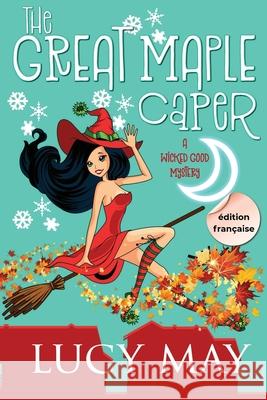 The Great Maple Caper - ?dition fran?aise Lucy May 9781965224359