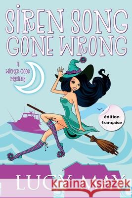 Siren Song Gone Wrong - ?dition fran?aise Lucy May 9781965224397 Frisky Fox Publishing, LLC