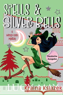 Spells & Silver Bells - Deutsche Ausgabe Lucy May 9781965224441 Frisky Fox Publishing, LLC
