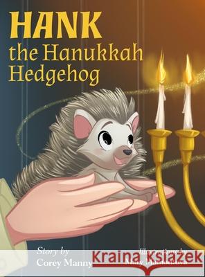 Hank the Hanukkah Hedgehog Corey Manny Mary Mamontova 9781965238486 Prince & Princess Publishing, LLC