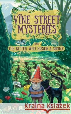 The Kitten Who Kissed a Gnome Nova DuBois Ilya Dudarau 9781965253656 Vine Street Creations, LLC