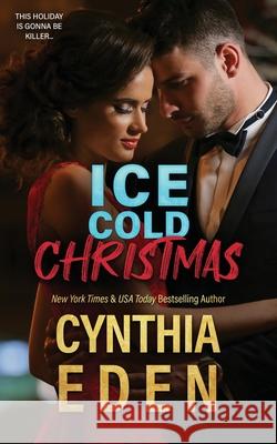 Ice Cold Christmas Cynthia Eden 9781965259481 Hocus Pocus Publishing, Inc.