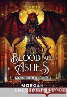 Blood and Ashes: Book 3 of the Reclaimed Legacy Chronicles Morgan Emerson Fox 9781965280072 Raindrop Books