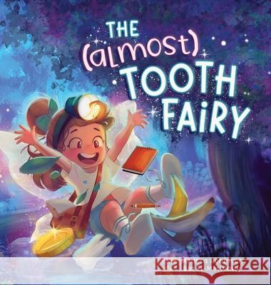 The (Almost) Tooth Fairy Melissa Robinson Ola El-Metwally Andrea Ketchelmeier 9781965281086
